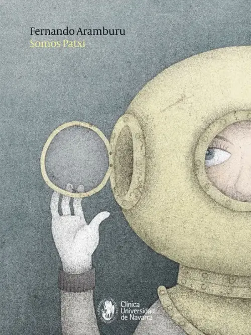 <p>Imagen de la portada del libro "Somos Patxi", escrito por Fernando Aramburu, dentro de la colección "Historias de la Clínica".</p>
